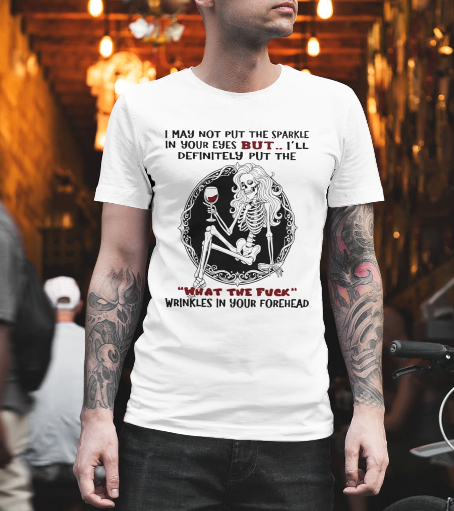 Skeleton Wrinkles What The Fuck Sparkle Eyes T-Shirt