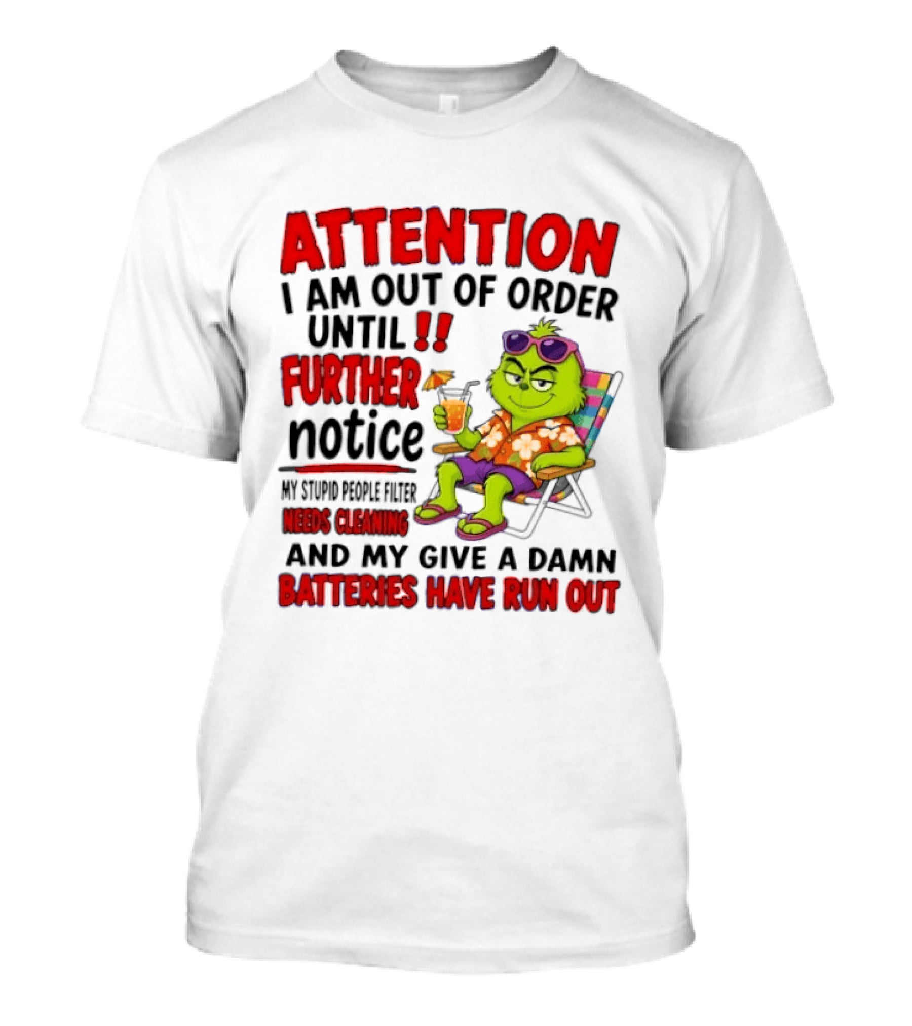 Attention I Am Out Of Order Until Further Notice Stupid People Filter Needs Cleaning Give A Damn Batteries Run Out T-Shirt