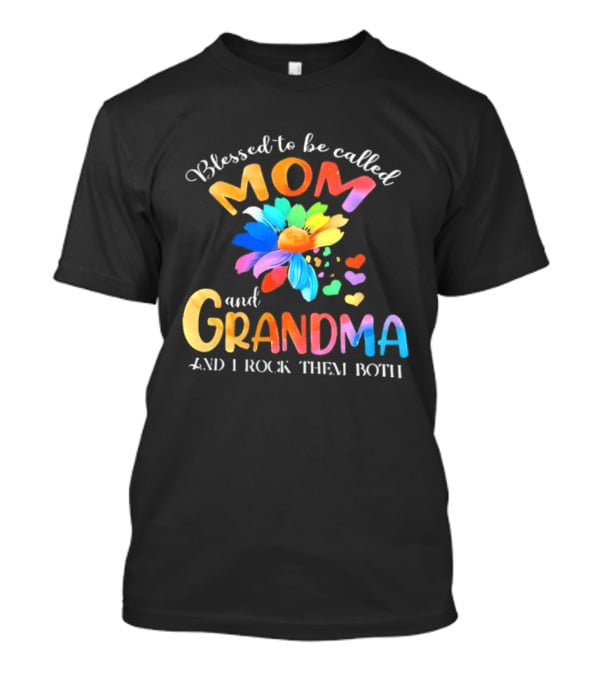 Blessed To Be Called Mom And Grandma I Rock Them Both Colorful Floral Hearts T-Shirt