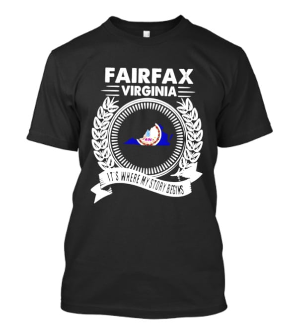 Fairfax Virginia Emblem With State Map And Laurel It's Where My Story Begins T-Shirt