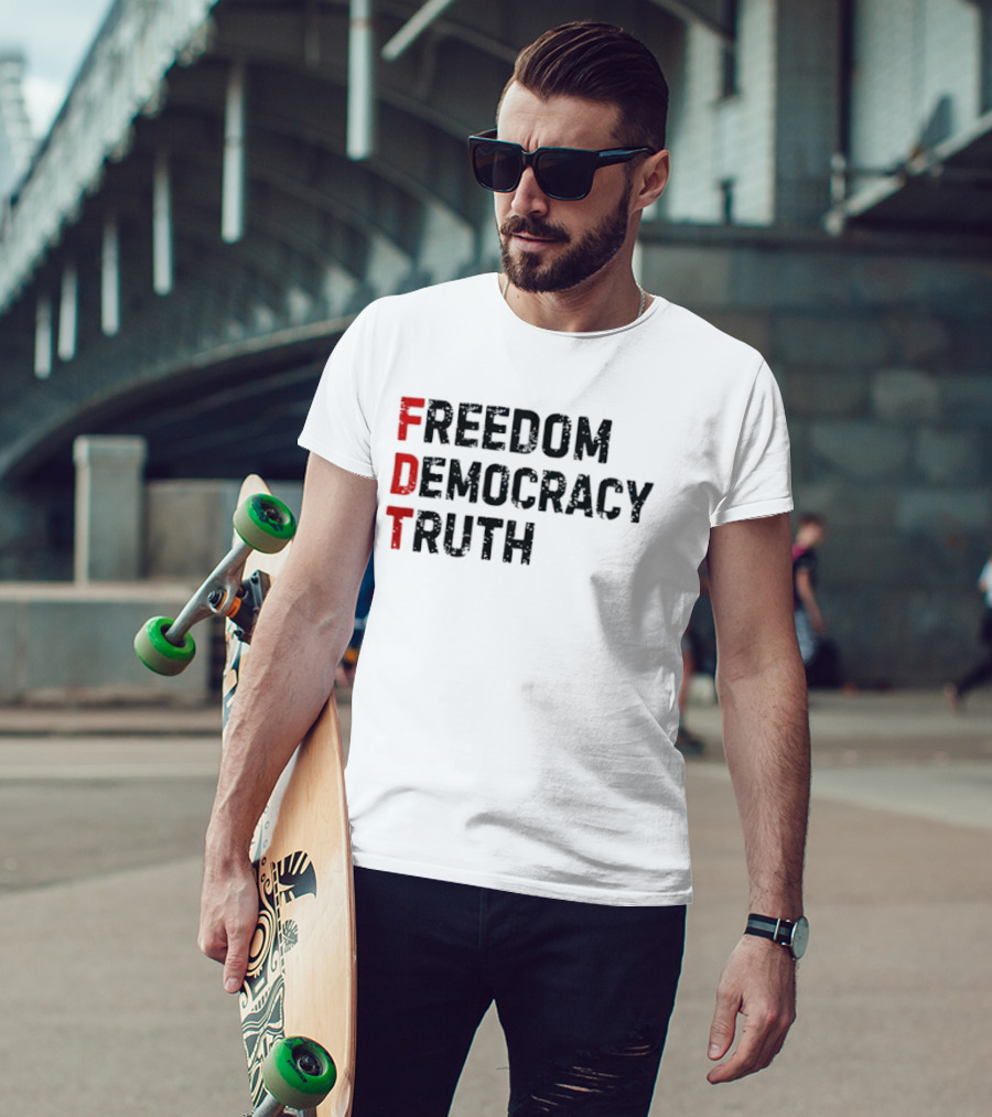 FDT Freedom Democracy Truth T-Shirt
