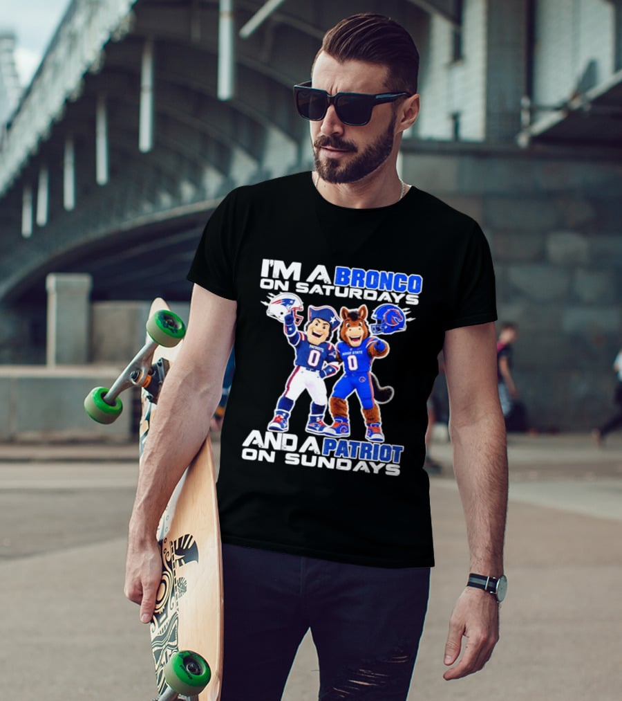 I'm A Bronco On Saturdays And A Patriot On Sundays Boise State Patriots Football Mascots T-Shirt