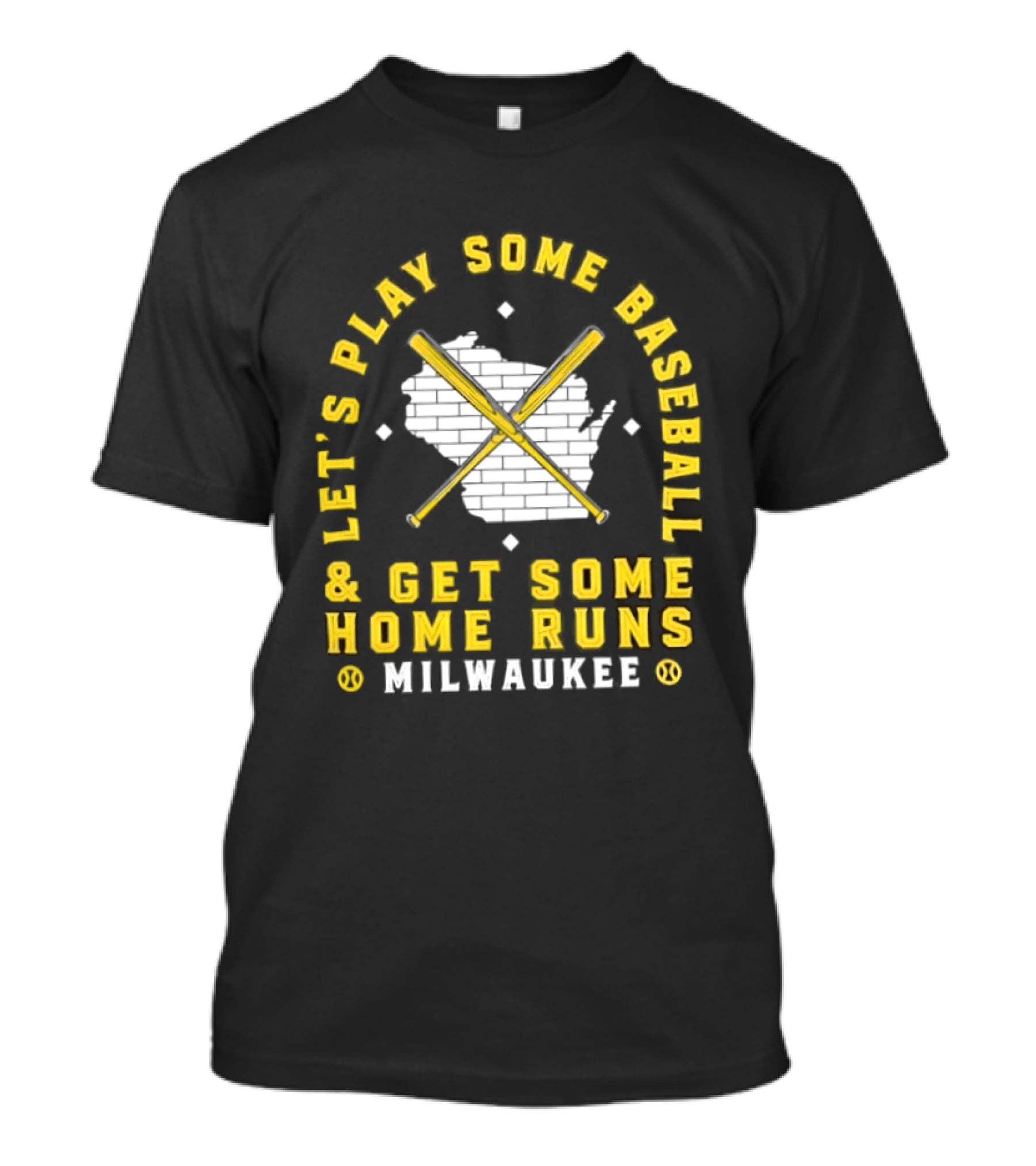 Milwaukee Let's Play Some Baseball And Get Some Home Runs Cross Bats T-Shirt