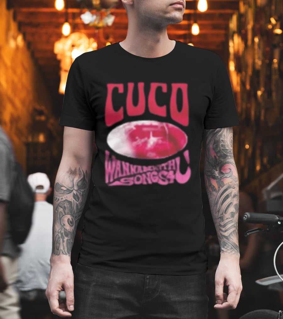 Cuco Wannabewithu Songs4 T-Shirt