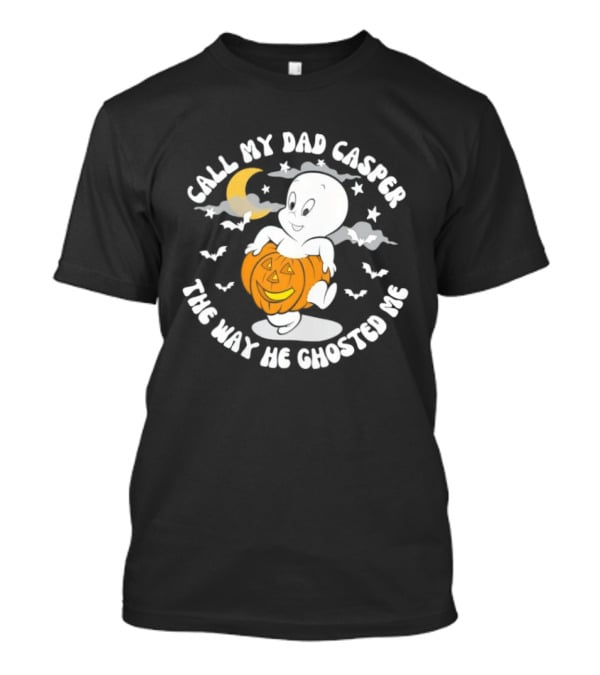 Call My Dad Casper The Way He Ghosted Me Halloween Pumpkin Moon Bats T-Shirt
