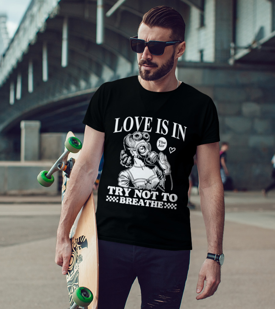 Love Is In The Air Try Not To Breathe Gas Mask Balloon Heart T-Shirt