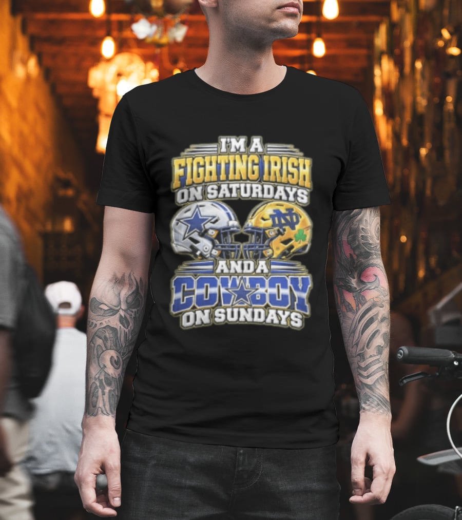 I'm A Fighting Irish On Saturdays And A Cowboy On Sundays T-Shirt