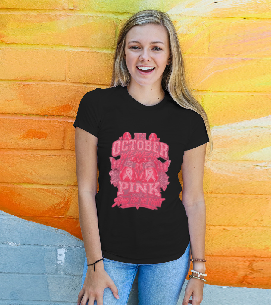 In October We Wear Pink Hope Strength Faith Courage Survivor Warrior Together Breast Cancer Awareness T-Shirt