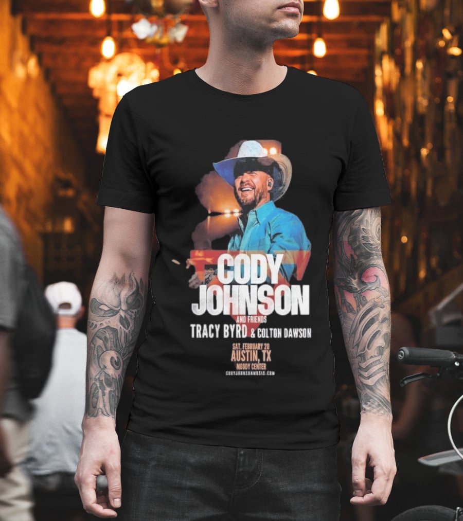 Cody Johnson And Friends Tracy Byrd Colton On Saturday February 20 Austin TX Moody Center T-Shirt