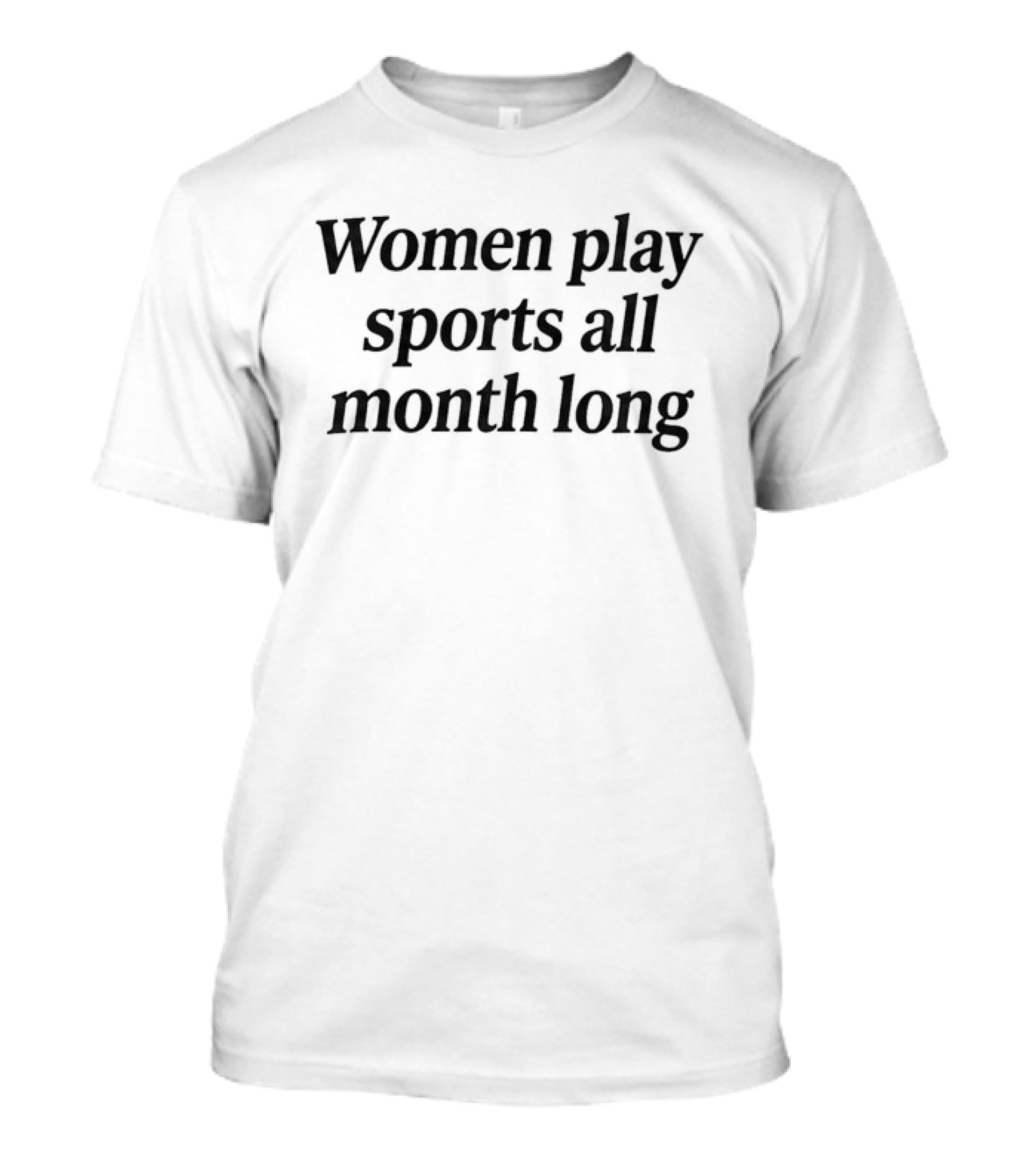 Kaila Charles Women Play Sports All Month Long Empowerment T-Shirt