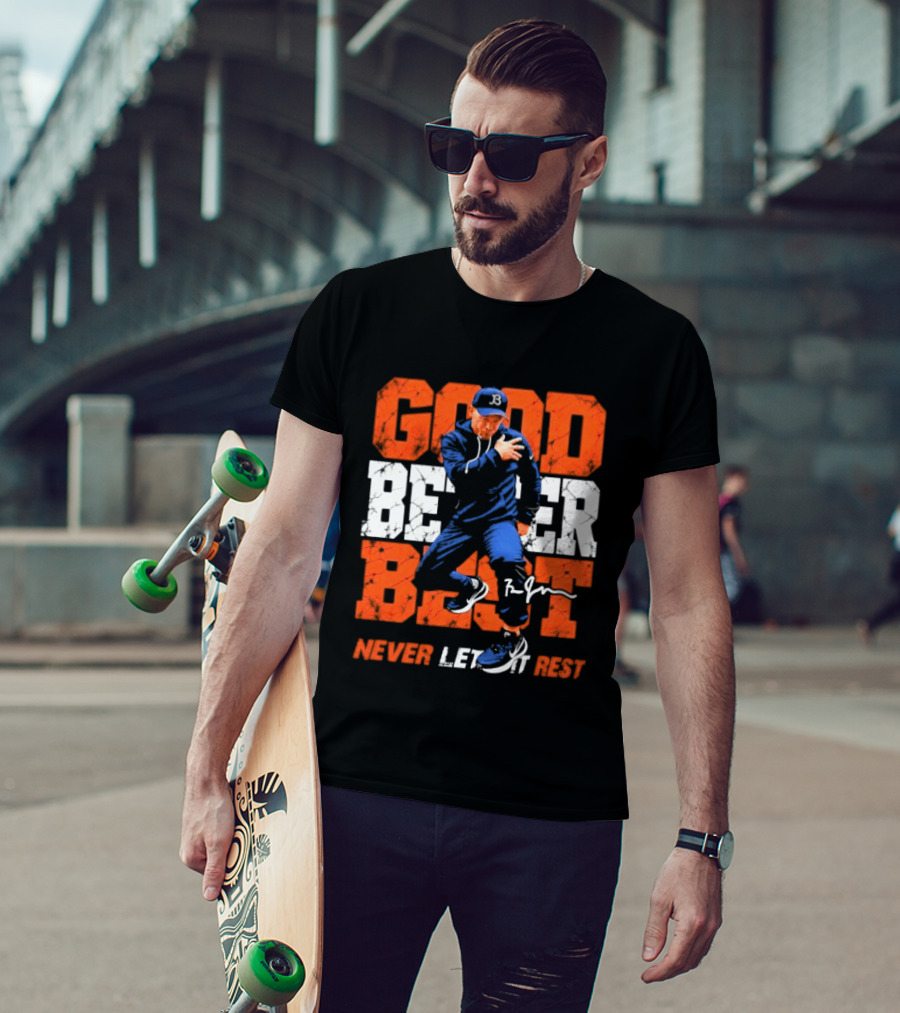 Ben Johnson Good Better Best Never Let It Rest Motivational Celly T-Shirt