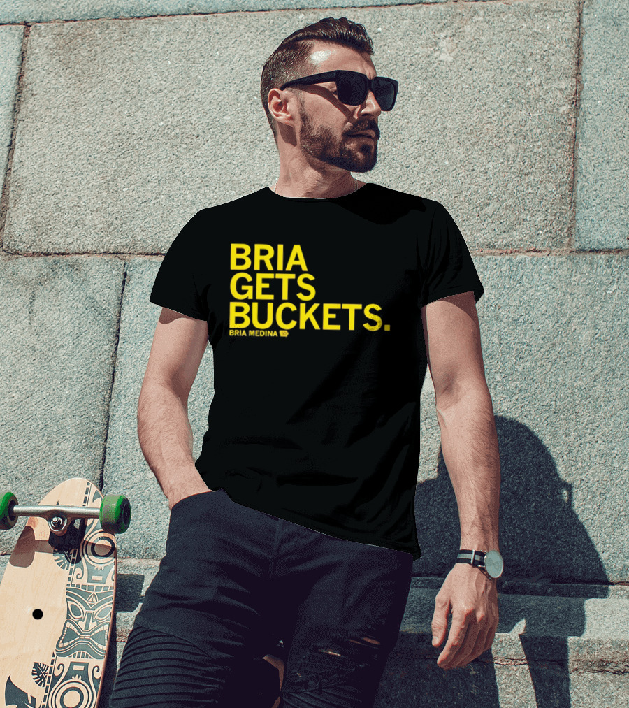 Bria Medina 50 Gets Buckets T-Shirt