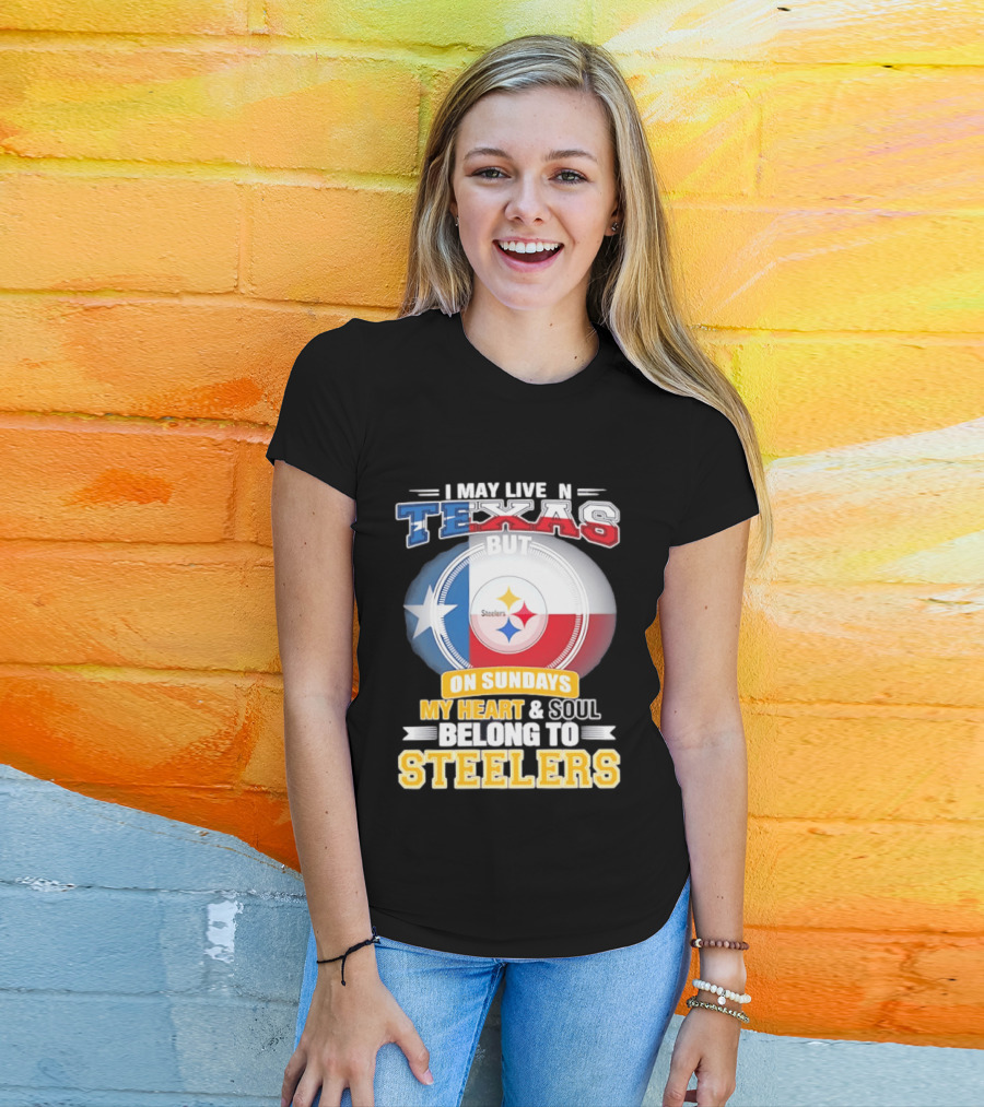 Texas Sunday Heart And Soul Belong To Steelers T-Shirt