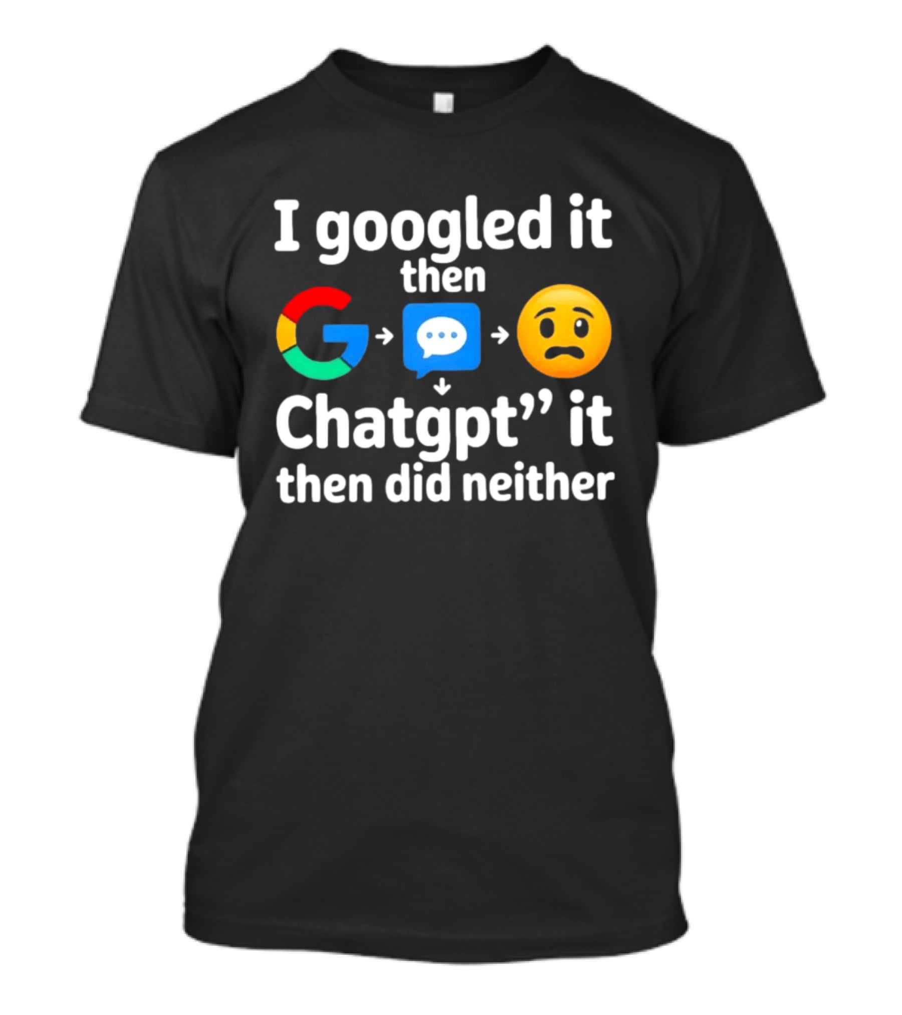 I Googled It Then ChatGPT It Emoji Sequence T-Shirt