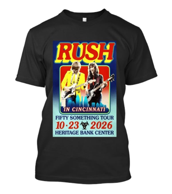 Rush In Cincinnati Fifty Something Tour 10 23 2026 Heritage Bank Center T-Shirt