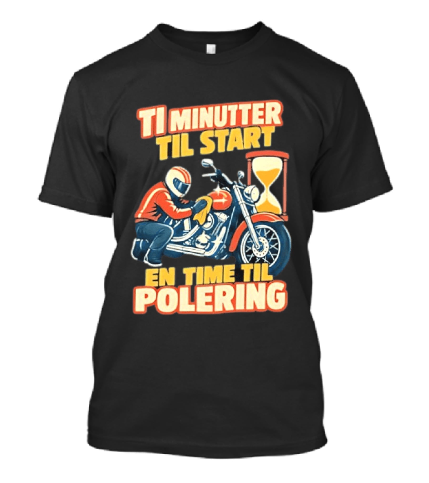 Ti Minutter Til Start En Time Til Polering Motorcycle Biker Hourglass Racing T-Shirt