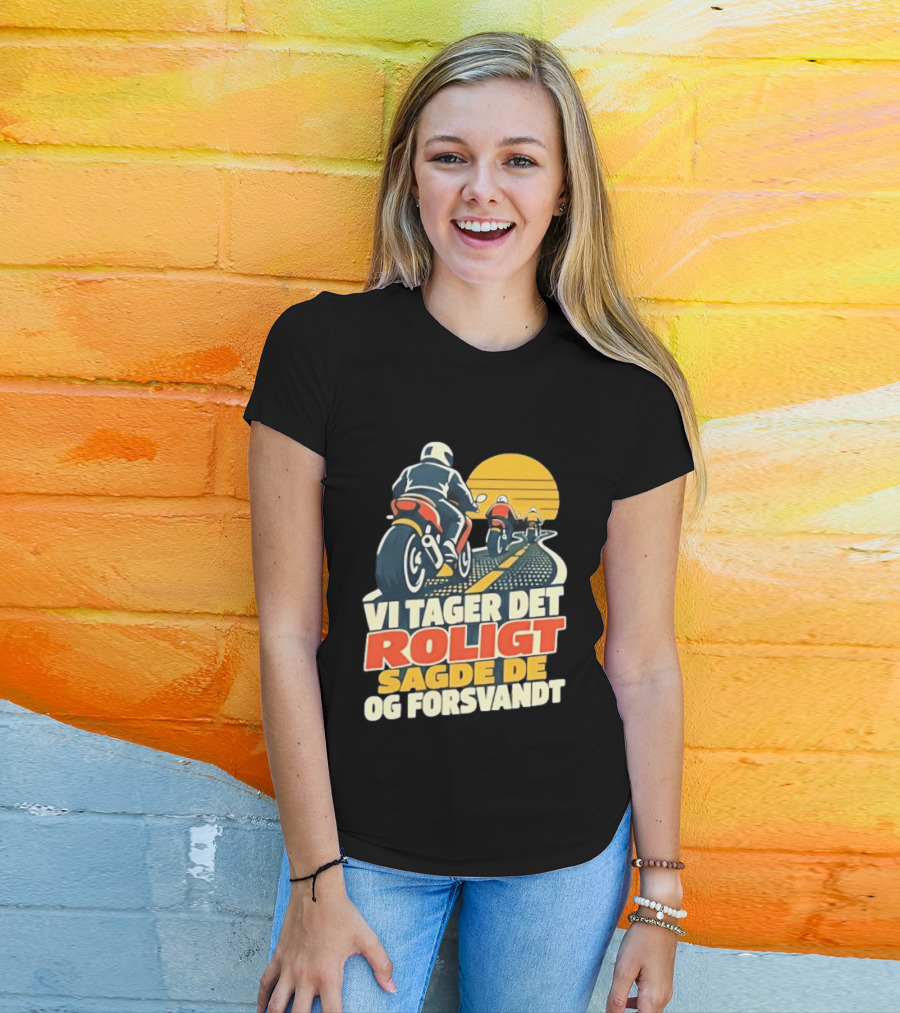 Vi Tager Det Roligt Sagde De Og Forsvandt Motorcycle Retro Sunset T-Shirt