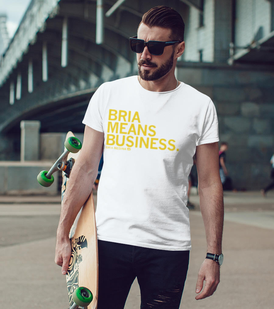 Bria Medina Means Business 50 Motivational T-Shirt