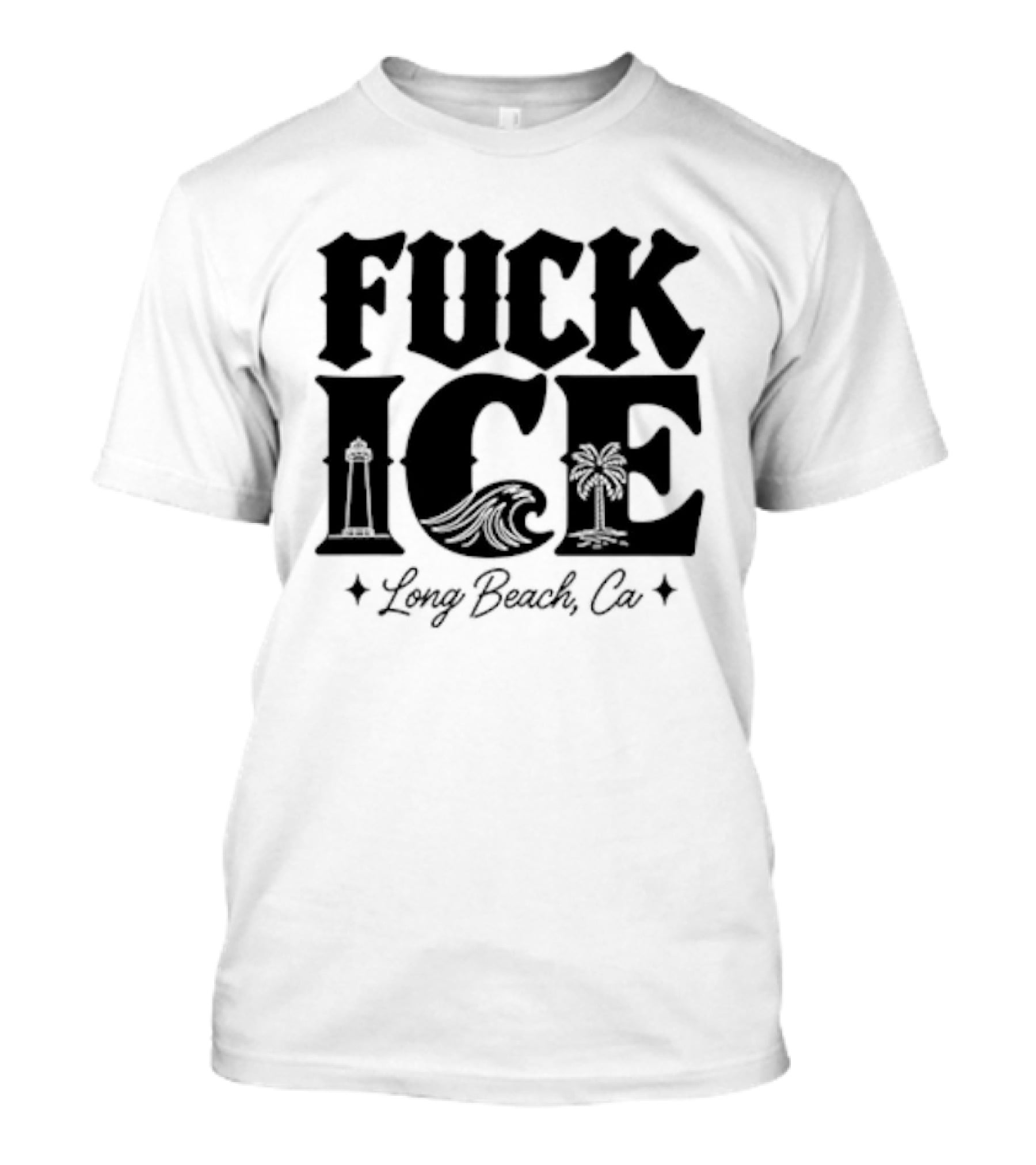 FUCK ICE Long Beach CA LBC T-Shirt