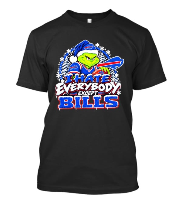 Buffalo Bills Grinch Christmas I Hate Everybody Except Bills T-Shirt