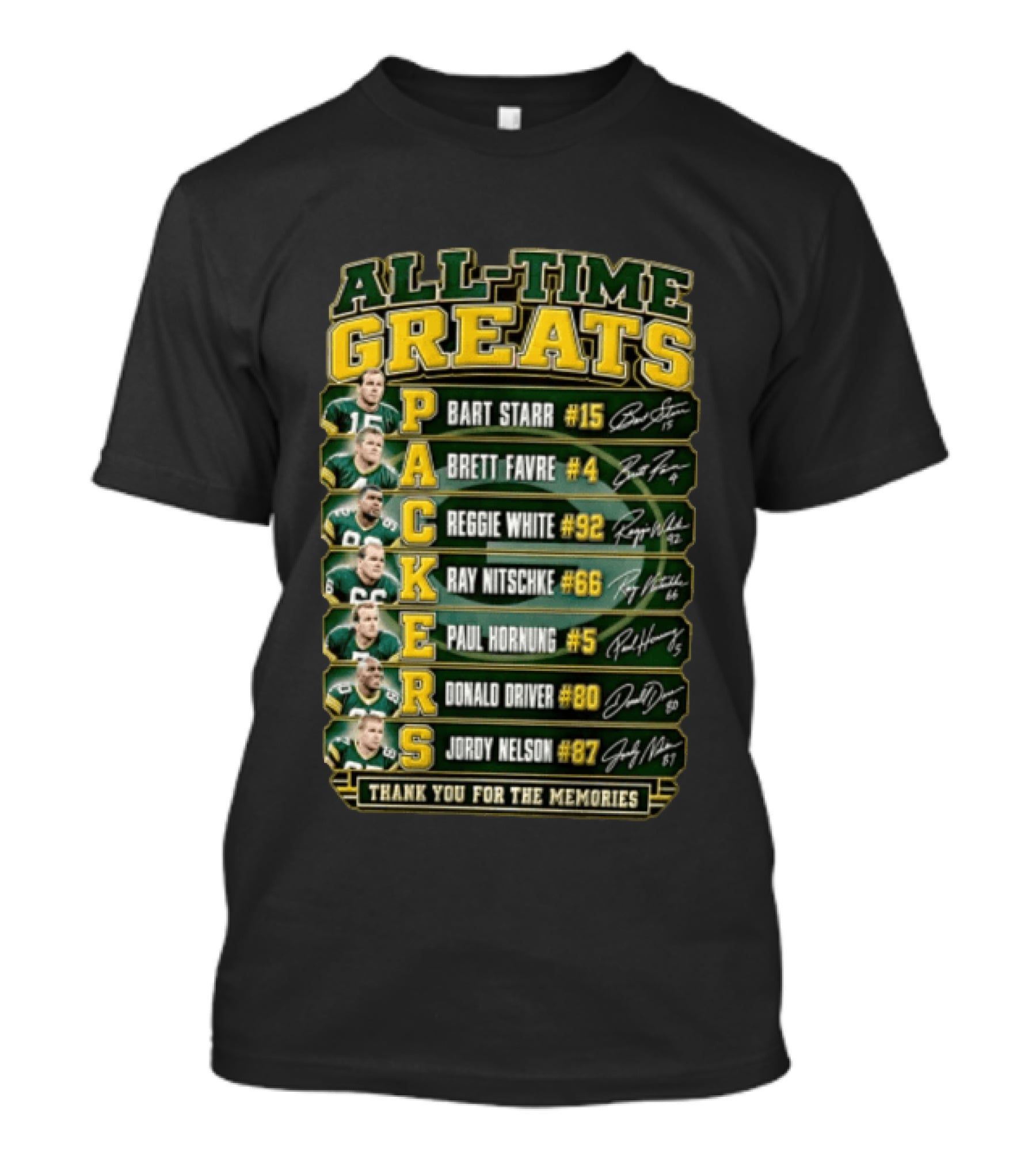 All Time Greats Packers Bart Starr Brett Favre Reggie White Ray Nitschke Paul Hornung Donald Driver Jordy Nelson Thank You For The Memories T-Shirt