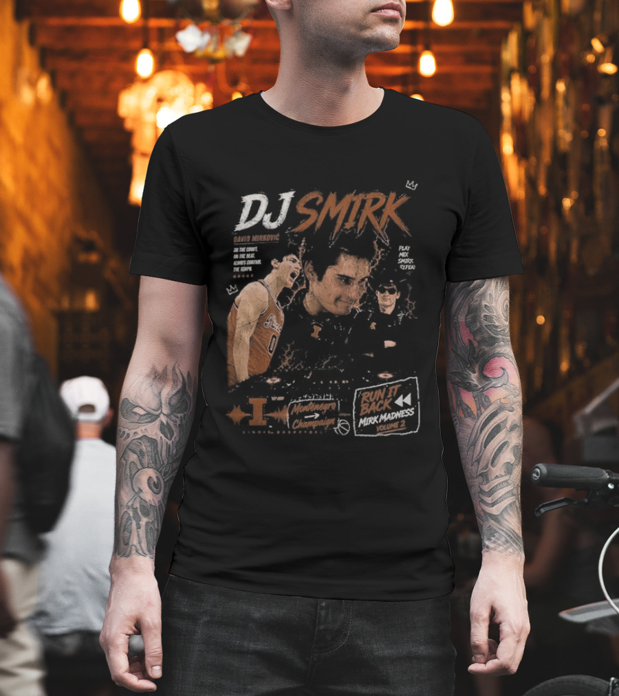DJ Smirk Run It Back Illinois Fighting Illini Basketball Mirk Madness T-Shirt
