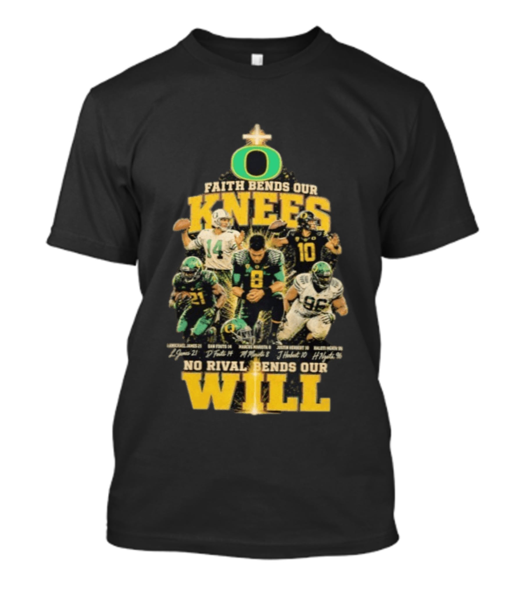 Oregon Ducks Faith Bends Our Knees No Rival Bends Our Will Football Team Spirit T-Shirt