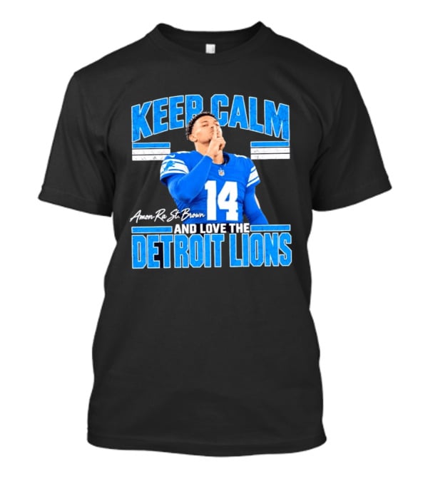 Keep Calm Amon Ra St Brown Love The Detroit Lions T-Shirt