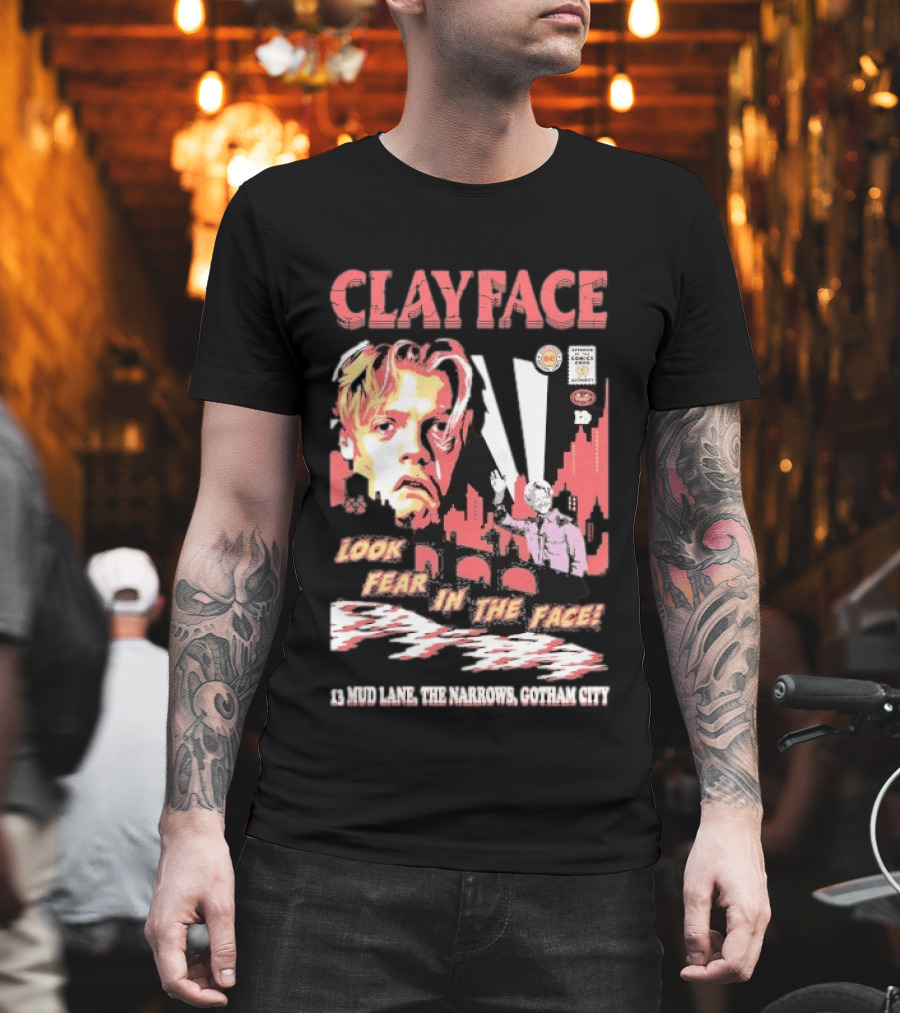 Clayface Look Fear In The Face 13 Mud Lane The Narrows Gotham City T-Shirt