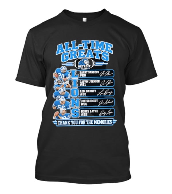 Detroit Lions All Time Greats Barry Sanders Calvin Johnson Lem Barney Joe Schmidt Bobby Layne Thank You For The Memories T-Shirt