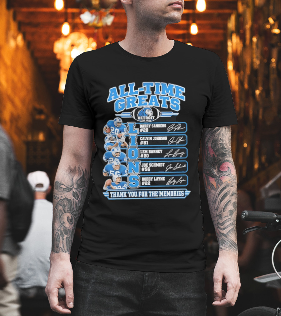 Detroit Lions All Time Greats Barry Sanders Calvin Johnson Lem Barney Joe Schmidt Bobby Layne Thank You For The Memories T-Shirt