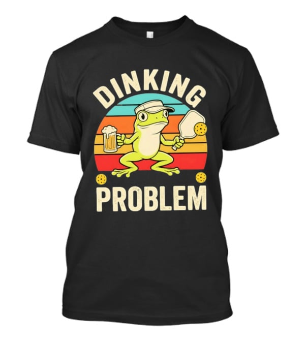 Dinking Problem Frog With Pickleball Paddle And Beer T-Shirt