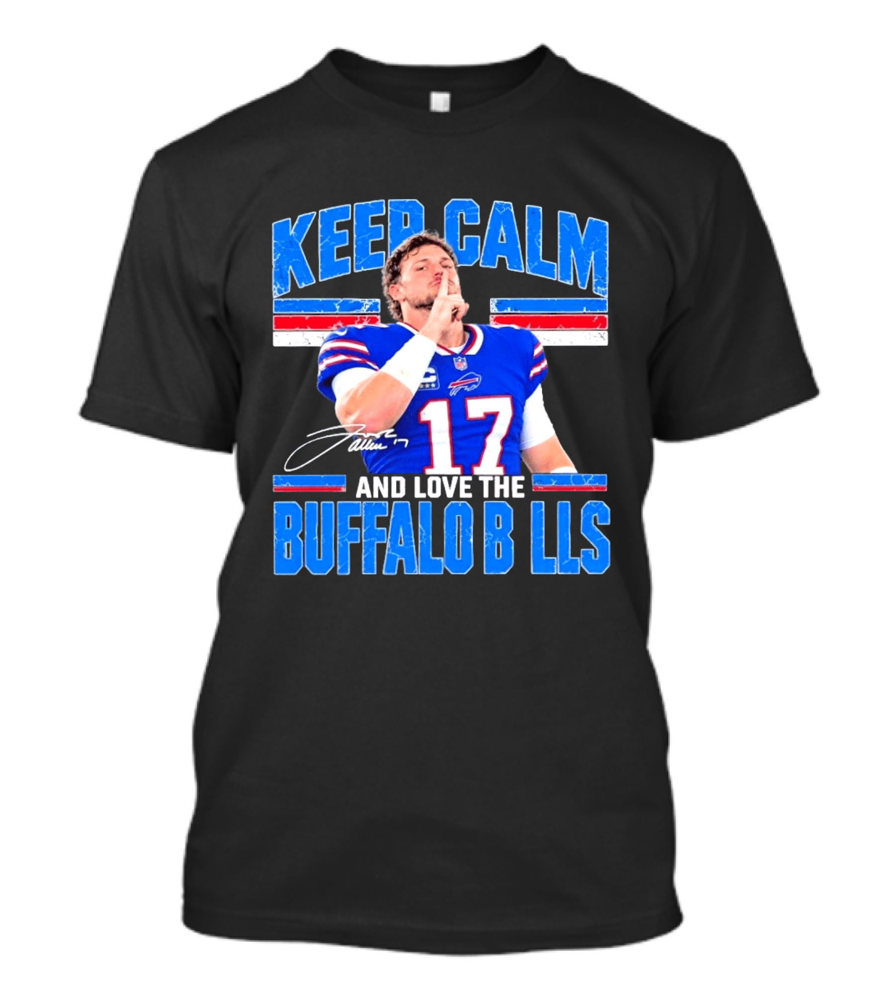 Keep Calm And Love The Buffalo Bills Josh Allen Edition T-Shirt