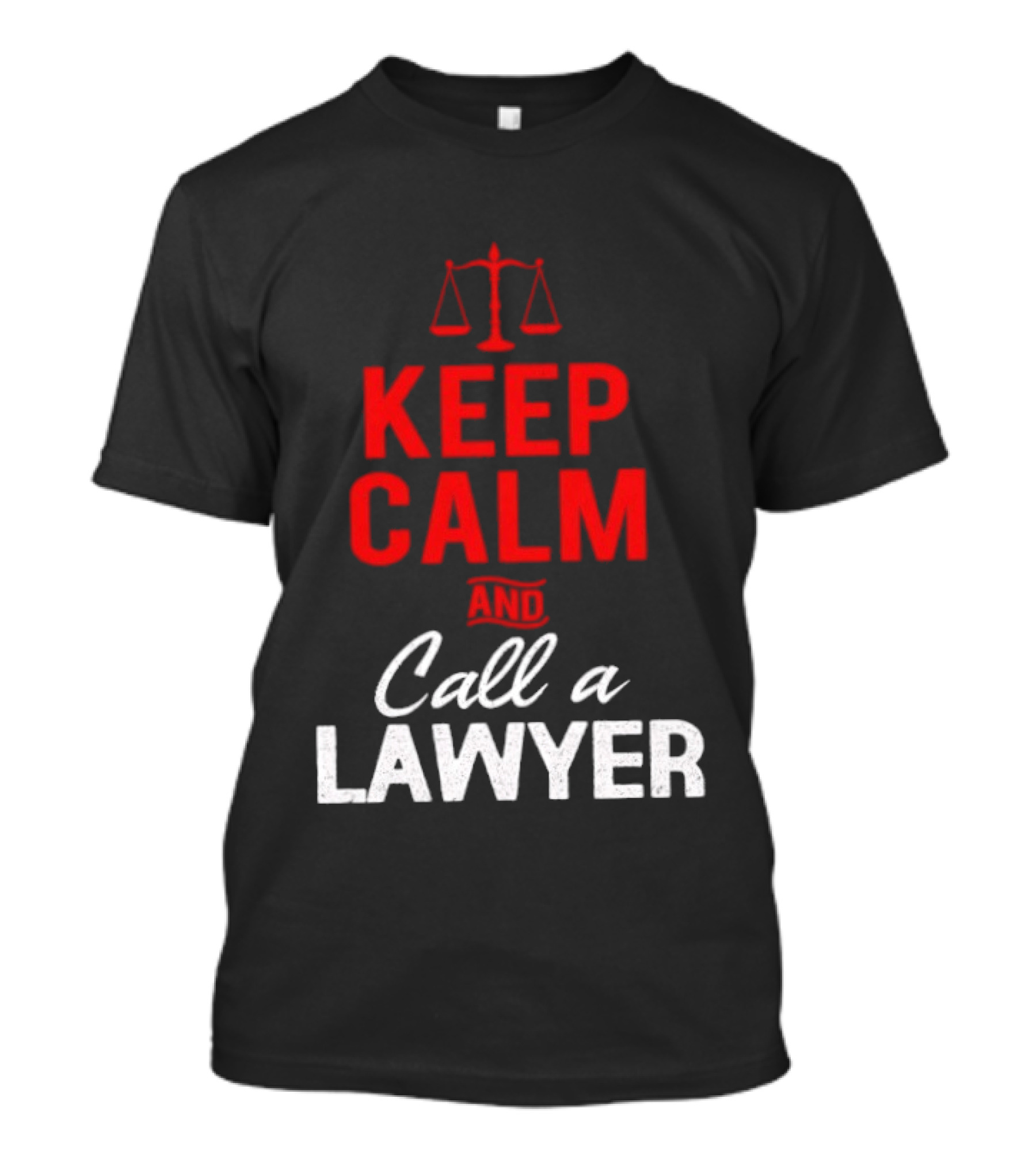 Keep Calm And Call A Lawyer Scales Of Justice T-Shirt