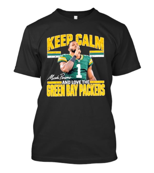 Green Bay Packers Football Keep Calm And Micah Parsons T-Shirt