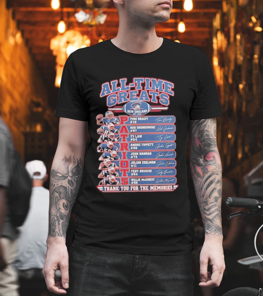 New England Patriots All Time Greats Tom Brady Rob Gronkowski Ty Law Tedy Bruschi Signatures Thank You For The Memories T-Shirt