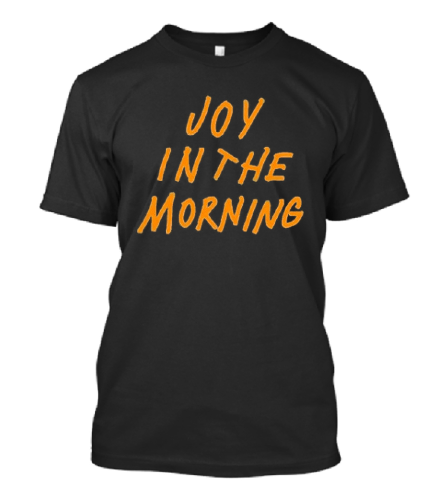 Tauren Wells Joy In The Morning Inspiring Message T-Shirt