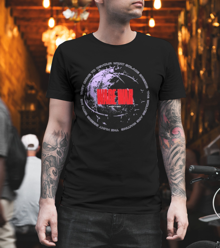 Wage War Barbed Wire Globe They Come To Devour What Solace Breeds The Wolves Are Waiting The Hunt Begins With Me T-Shirt
