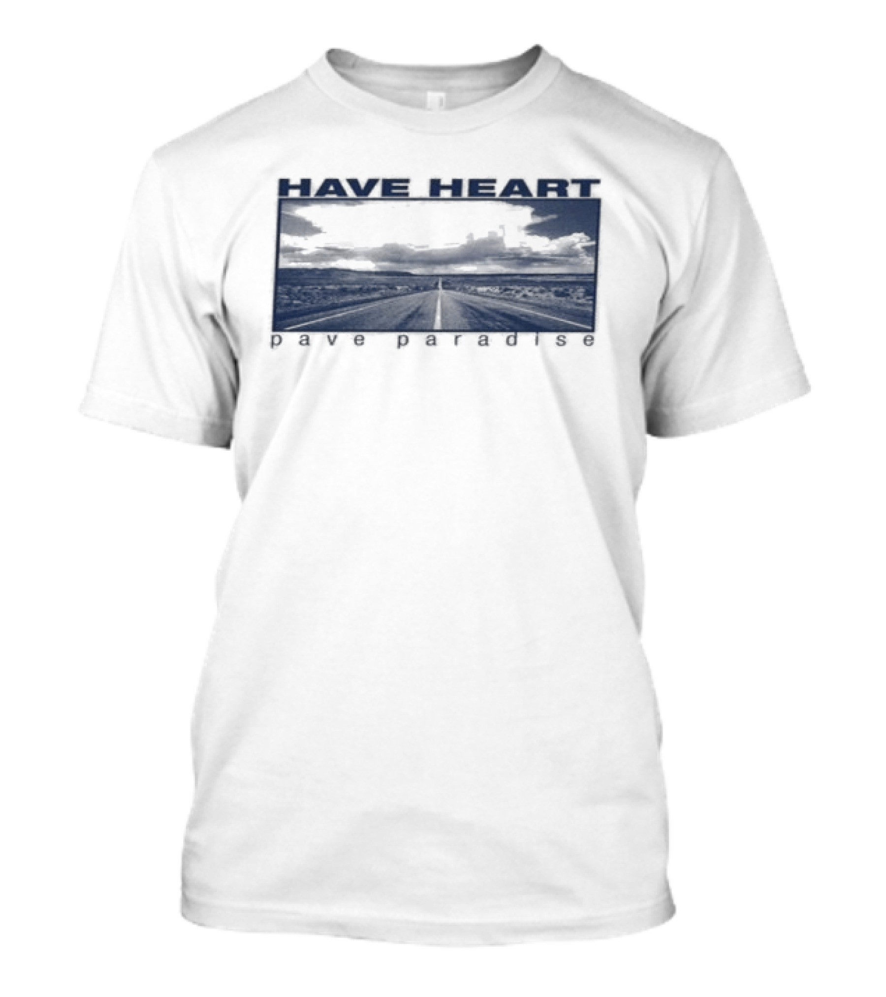 Have Heart Pave Paradise Road Scenic Landscape T-Shirt