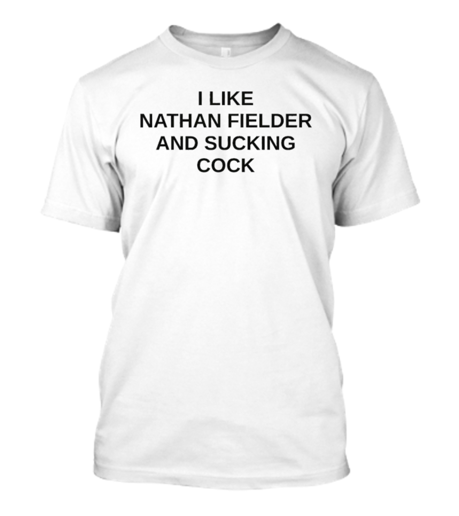 I Like Nathan Fielder And Sucking Cock T-Shirt