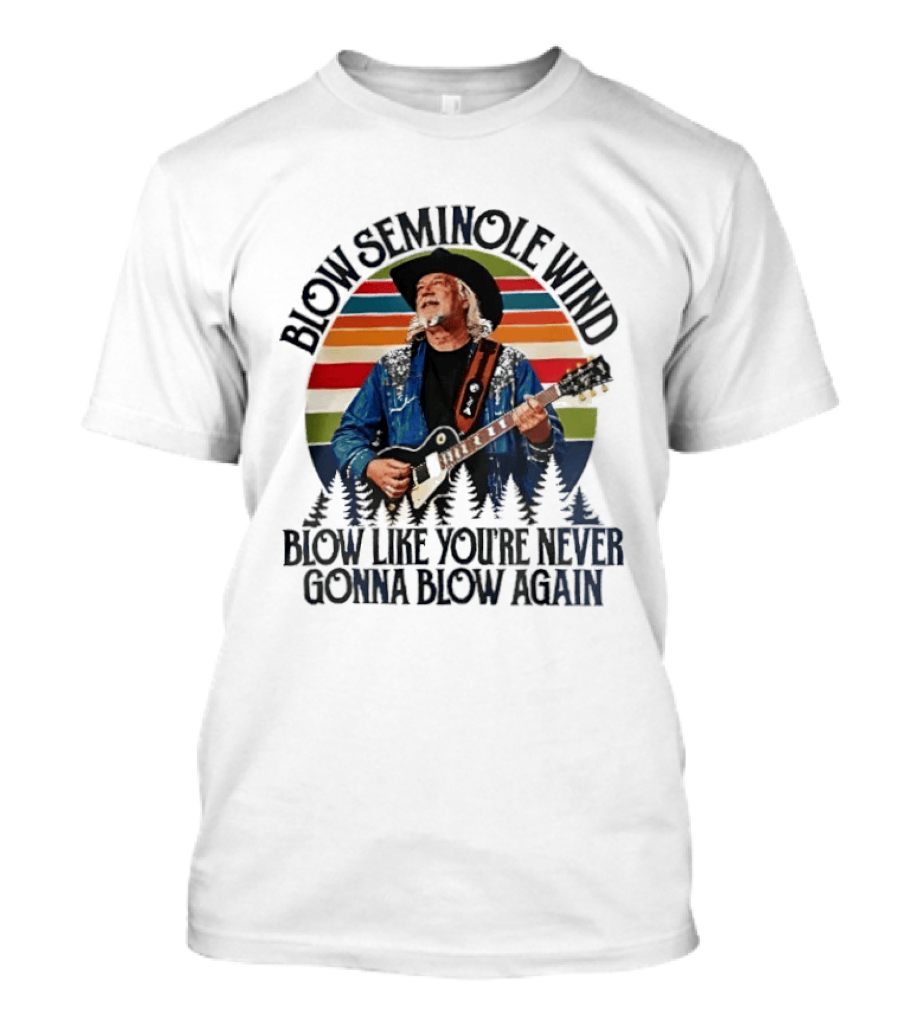 Blow Seminole Wind Blow Like You're Never Gonna Blow Again John Anderson T-Shirt