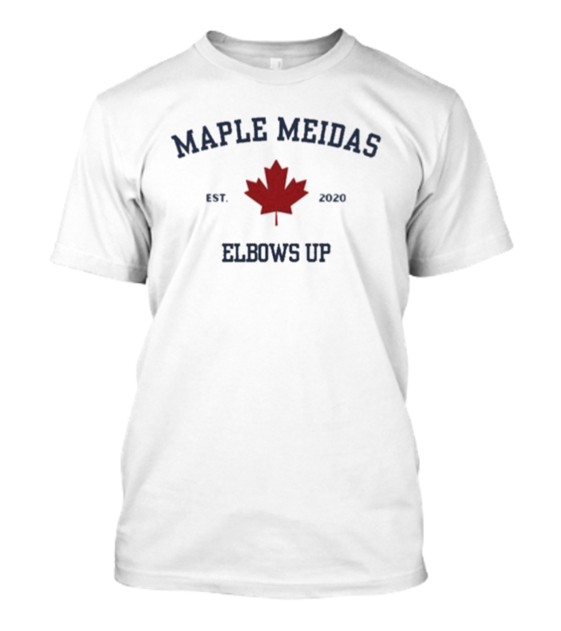 Maple Meidas Elbows Up Est 2020 Canadian Made Red Maple Leaf T-Shirt
