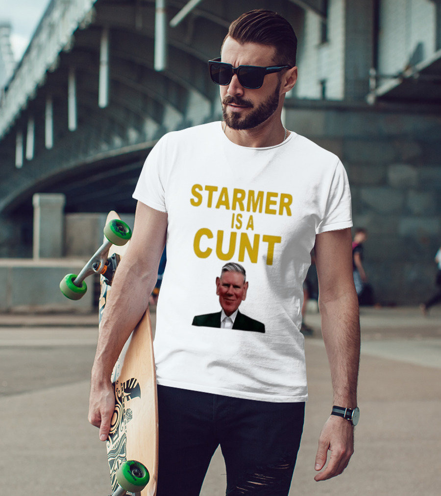 Keir Starmer Labour Party UK Prime Minister Starmer Is A Cunt T-Shirt