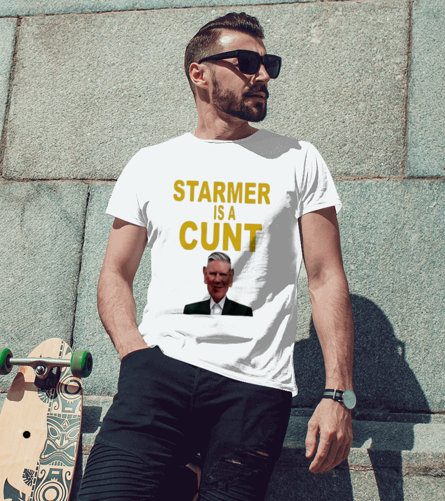 Keir Starmer Labour Party UK Prime Minister Starmer Is A Cunt T-Shirt