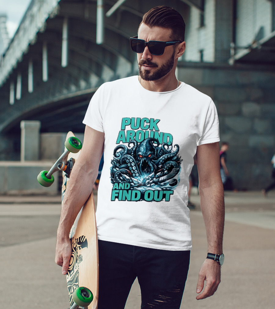 Kraken Puck Around And Find Out Hockey T-Shirt