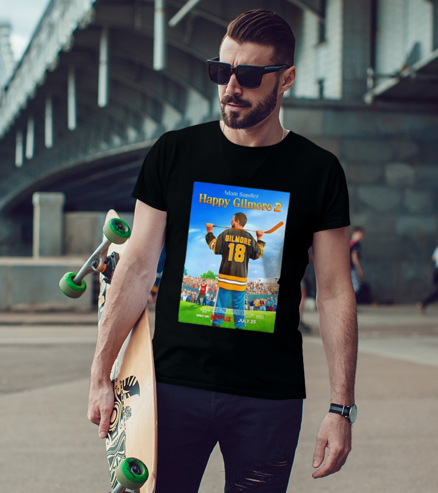 Adam Sandler Happy Gilmore 2 Movie Only On Netflix July 25 T-Shirt