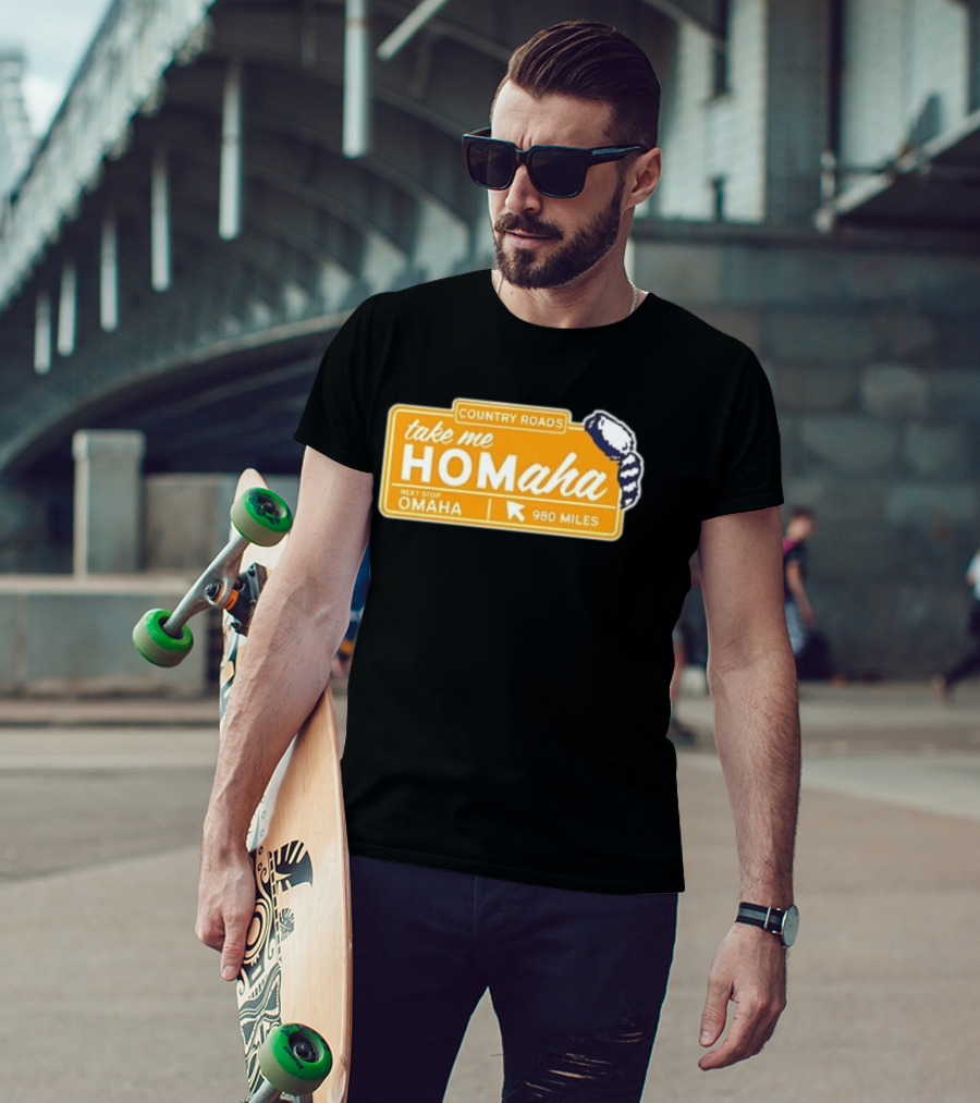 Take Me Homaha Country Roads Next Stop Omaha 980 Miles Sign T-Shirt