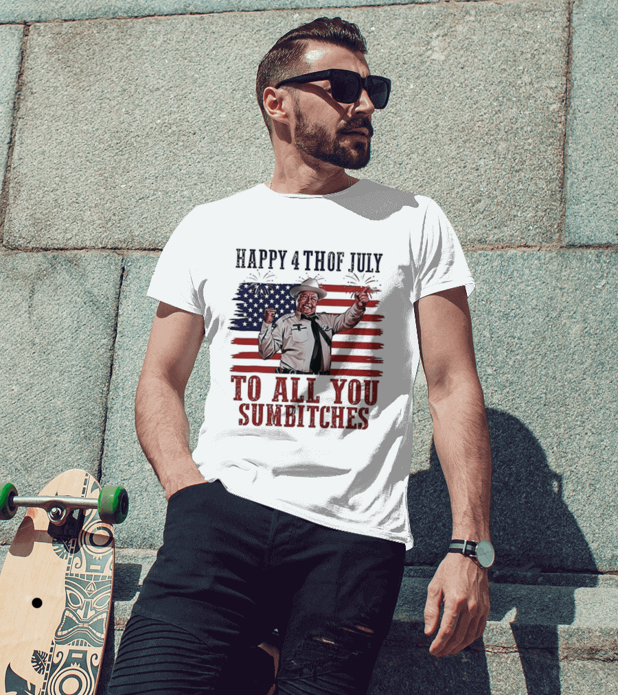 Happy 4th Of July To All You Sumbitches American Flag 2026 T-Shirt