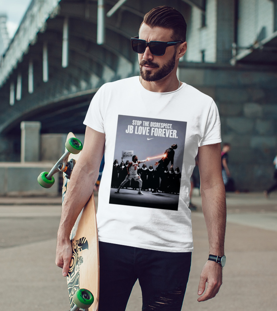 Stop The Disrespect JB Love Forever We Love Brunson Nike T-Shirt