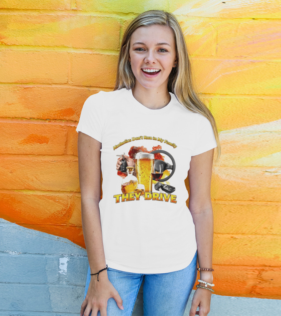 Alcoholics Don't Run In My Family They Drive Steering Wheel Beer Wine Glasses Keys Alcohol Awareness T-Shirt